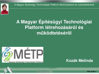 A Magyar Építésügyi Technológiai Platform létrehozásáról és működtetéséről