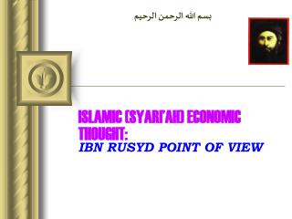 ISLAMIC (SYARI’AH) ECONOMIC THOUGHT: IBN RUSYD POINT OF VIEW