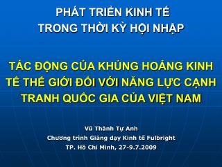 TÁC ĐỘNG CỦA KHỦNG HOẢNG KINH TẾ THẾ GIỚI ĐỐI VỚI NĂNG LỰC CẠNH TRANH QUỐC GIA CỦA VIỆT NAM