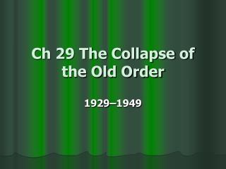 Ch 29 The Collapse of the Old Order