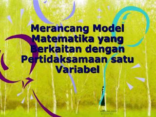 Merancang Model Matematika yang Berkaitan dengan Pertidaksamaan satu Variabel