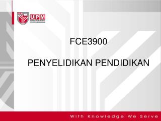 FCE3900 PENYELIDIKAN PENDIDIKAN