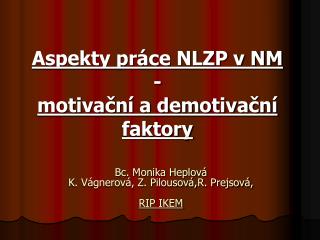 Aspekty práce NLZP v NM - motivační a demotivační faktory
