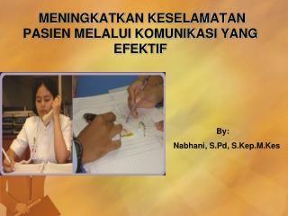 MENINGKATKAN KESELAMATAN PASIEN MELALUI KOMUNIKASI YANG EFEKTIF