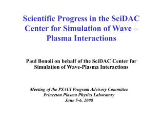 Scientific Progress in the SciDAC Center for Simulation of Wave – Plasma Interactions