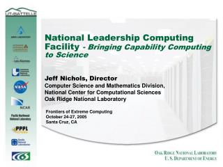 National Leadership Computing Facility - Bringing Capability Computing to Science