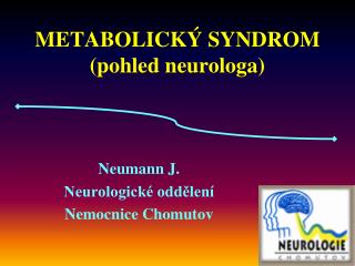 METABOLICKÝ SYNDROM (pohled neurologa)