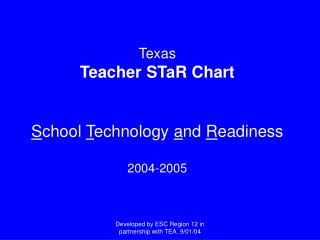 Texas Teacher STaR Chart S chool T echnology a nd R eadiness 2004-2005