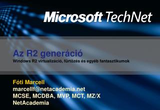 Az R2 generáció Windows R2 virtualizáció, fürtözés és egyéb fantasztikumok