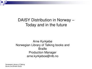 DAISY Distribution in Norway – Today and in the future