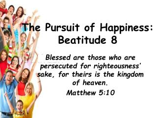 The Pursuit of Happiness: Beatitude 8
