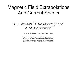 Magnetic Field Extrapolations And Current Sheets