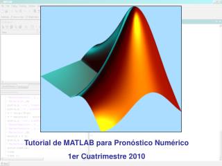 Tutorial de MATLAB para Pronóstico Numérico 1er Cuatrimestre 2010