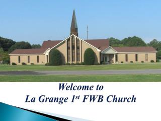Welcome to La Grange 1 st FWB Church