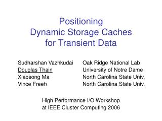 Positioning Dynamic Storage Caches for Transient Data