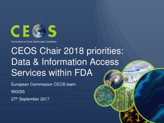CEOS Chair 2018 priorities: Data & Information Access Services within FDA