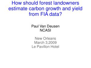 How should forest landowners estimate carbon growth and yield from FIA data?