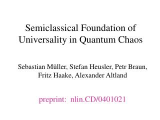 Semiclassical Foundation of Universalit y in Quantum Chaos