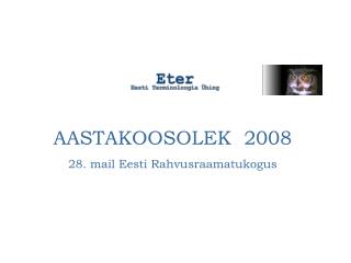 AASTAKOOSOLEK 2008 28. mail Eesti Rahvusraamatukogus