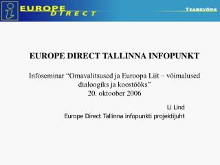 Li Lind Europe Direct Tallinna infopunkti projektijuht