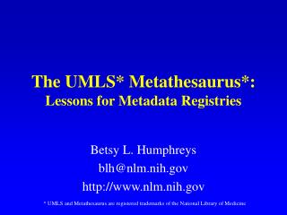 The UMLS* Metathesaurus*: Lessons for Metadata Registries