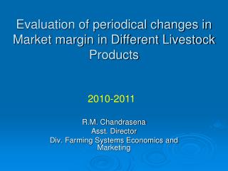 Evaluation of periodical changes in Market margin in Different Livestock Products