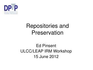 Repositories and Preservation