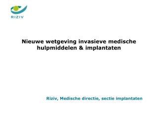 Nieuwe wetgeving invasieve medische hulpmiddelen &amp; implantaten