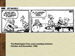 The Washington Post, some weekday between October and December, 1999.