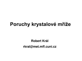 Robert Král rkral @met.mff.cuni.cz