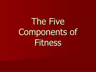 The Five Components of Fitness