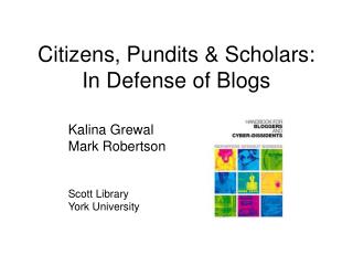 Citizens, Pundits &amp; Scholars: In Defense of Blogs