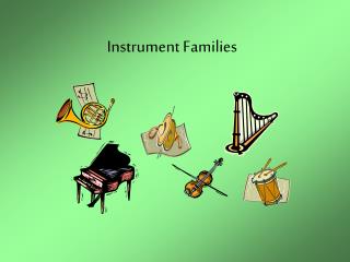 Instrument Families