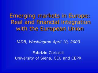 Emerging markets in Europe: Real and financial integration with the European Union