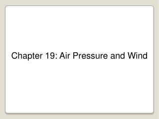 Chapter 19: Air Pressure and Wind