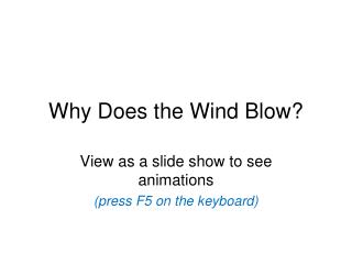 Why Does the Wind Blow?