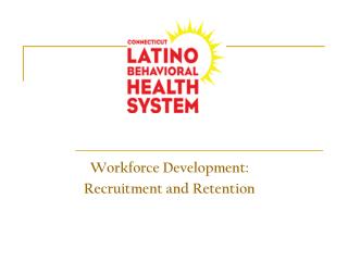 Workforce Development: Recruitment and Retention