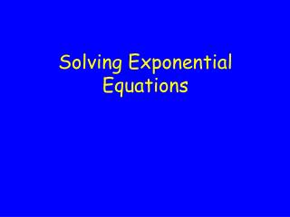 Solving Exponential Equations