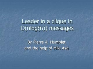 Leader in a clique in O(nlog(n)) messages