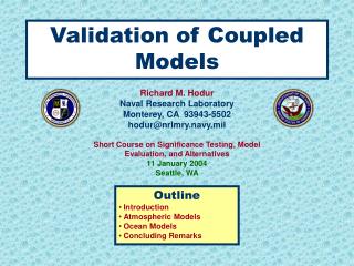 Outline Introduction Atmospheric Models Ocean Models Concluding Remarks