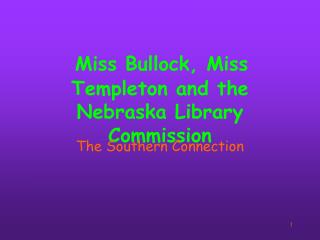 Miss Bullock, Miss Templeton and the Nebraska Library Commission
