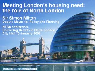 Meeting London’s housing need: the role of North London Sir Simon Milton