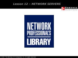 Lesson 12 – NETWORK SERVERS