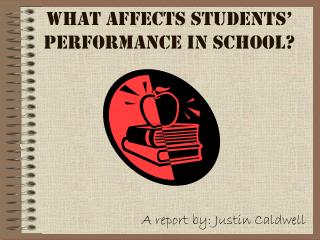 What Affects Students’ Performance in School?