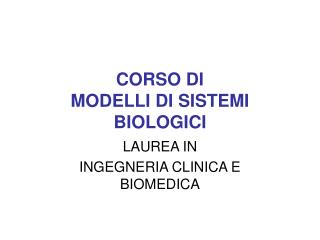 CORSO DI MODELLI DI SISTEMI BIOLOGICI