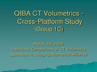 QIBA CT Volumetrics - Cross-Platform Study (Group 1C)