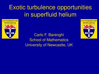 Exotic turbulence opportunities in superfluid helium