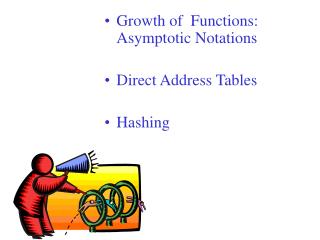 Growth of Functions: Asymptotic Notations Direct Address Tables Hashing