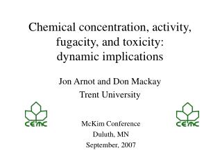 Chemical concentration, activity, fugacity, and toxicity: dynamic implications