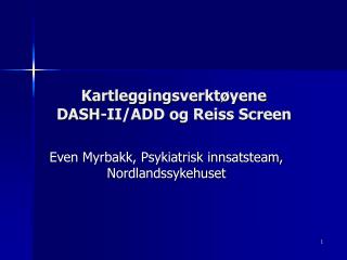 Kartleggingsverktøyene DASH-II/ADD og Reiss Screen